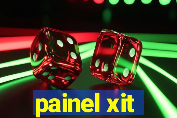 painel xit